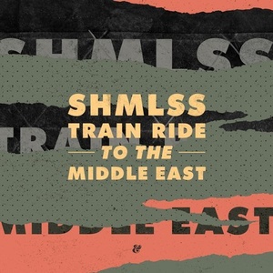 SHMLSS - Train Ride To The Middle East [541416509862D]