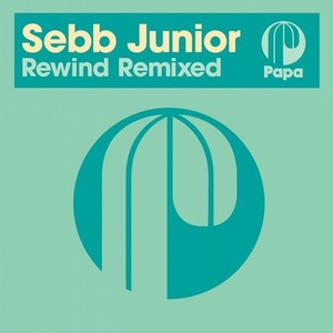 Sebb Junior - Rewind Remixes [PAPA106]