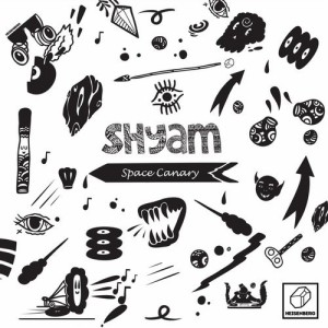 Shyam - Space Canary [HSBRG029]