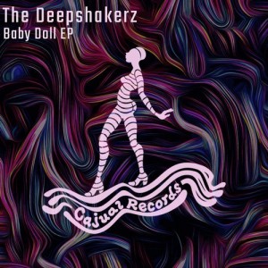 The Deepshakerz - Baby Doll EP [CAJ419]