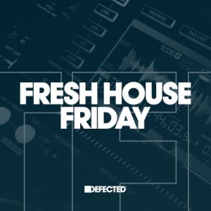 VA - Fresh House Friday By Defected