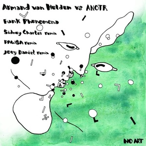 Armand Van Helden, ANOTR - Funk Phenomena - Remixes [NOART001R]