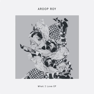 Aroop Roy - What I Love [DOGD64]