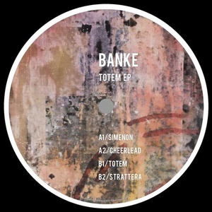 Banke - Totem EP [TOKEN81D]