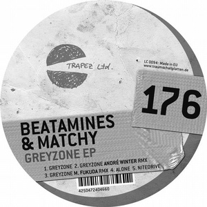 Beatamines, Matchy - Greyzone [TRAPEZLTD176]