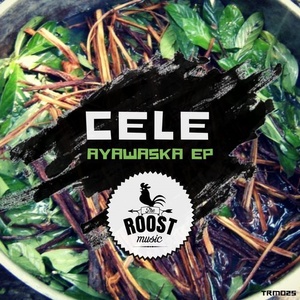 Cele - Ayawaska EP [TRM025]