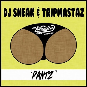 DJ Sneak, Tripmastaz - Pantz [MNG57]