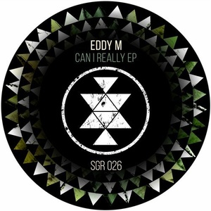 Eddy M - Can I Really EP [SGR026]