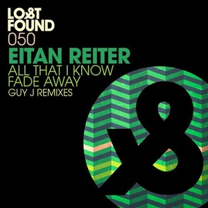 Eitan Reiter - All That I Know / Fade Away (Guy J Remixes) [LF050D]