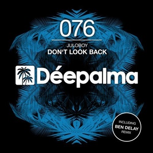 Juloboy - Don't Look Back (Incl. Ben Delay Remix) [DPLM076]