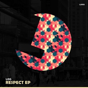 Log - Respect EP [LLR152]