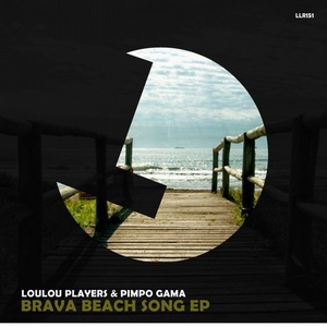 LouLou Players, Pimpo Gama - Brava Beach Song [LLR151]