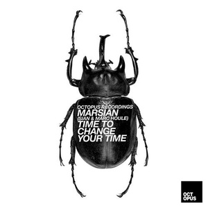 Marc Houle, Sian, Marsian - Time To Change Your Time [OCT130]