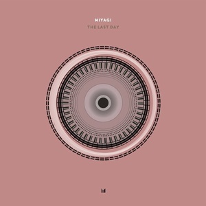 Miyagi - The Last Day [EINMUSIKA118]