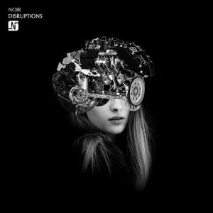 Noir - Disruptions [NMW111]