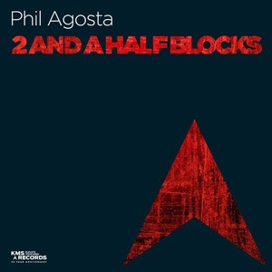 Phil Agosta - 2 And A Half Blocks [KMS287]