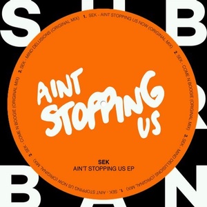 Sek - Aint Stopping Us Now EP [SU037]