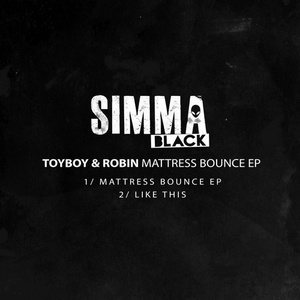 Toyboy & Robin - Mattress Bounce EP [SIMBLK115A]