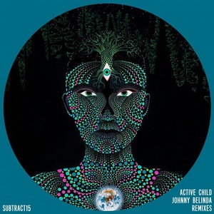 Active Child - Johnny Belinda Remixes [SUBTRACT15]