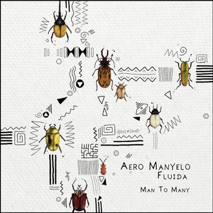 Aero Manyelo, Fluida - Man to Many [GPM439]