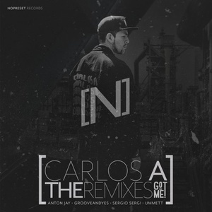Carlos A - The Remixes Got Me [NP0215]