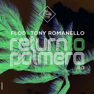 FLOD, Tony Romanello - Return To Palmera [ALCDG104]