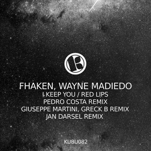 Fhaken, Wayne Madiedo - I Keep You / Red Lips [KUBU082]