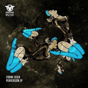 Frank Deka - Perversion EP [RSZ161]