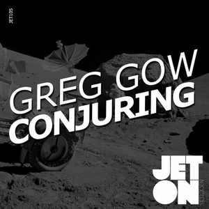 Greg Gow - Conjuring EP [JET105]