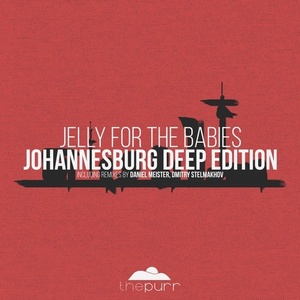 Jelly For The Babies - Johannesburg Deep Edition [PURR166]