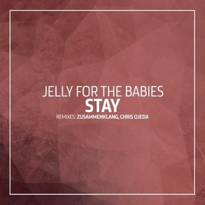 Jelly For The Babies - Stay [OOAK048]
