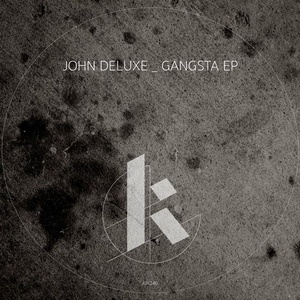 John Deluxe - Gangsta [KIK140]