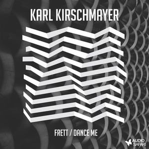 Karl Kirschmayer - Frett / Dance Me [AS107]