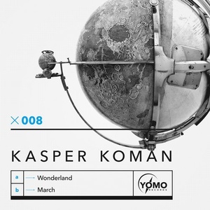 Kasper Koman - Wonderland / March [YOMO008]