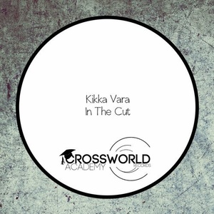 Kikka Vara - In The Cut [CWA283]