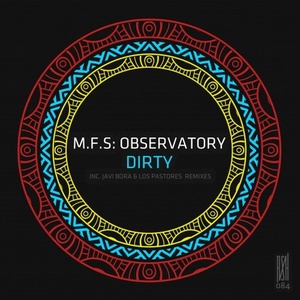 M.F.S: Observatory - Dirty [RSH084]