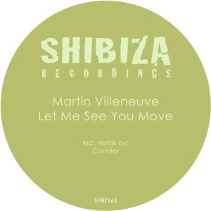 Martin Villeneuve - Let Me See You Move [SHBZ165]