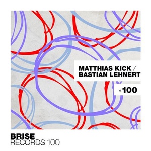 Matthias Kick, Bastian Lehnert - 100 [BRISE100]