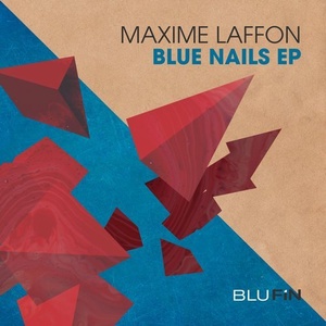 Maxime Laffon - Blue Nails [BFDIG082]