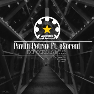 PAVLIN PETROV, eSoreni - Dangerous Love [MYC620]