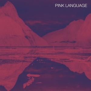 Pink Language - Pink Language [NEIN1818]