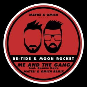 Re-Tide, Moon Rocket, Romain Gowe - Me & The Gang (Mattei & Omich Remix) [MOM004]