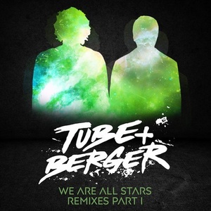 Tube & Berger - WE ARE ALL STARS REMIXEDS PART 1 [KITT158]
