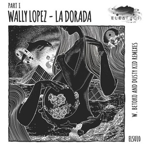 Wally Lopez - La Dorada Part I [ELS010]