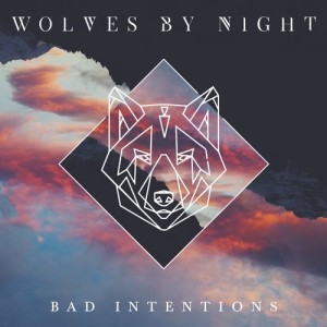 Wolves By Night - Bad Intentions [ITC2839]