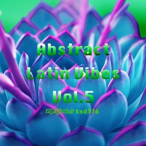 Abstract Latin Vibes Vol. 5 [KSD376]