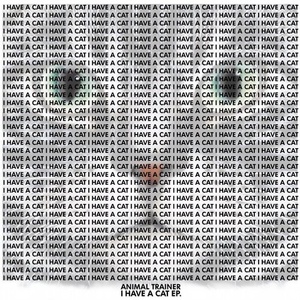 Animal Trainer - I Have a Cat EP [GPM445]