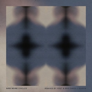 Bird Noire - Circles Remixed [OLV019]