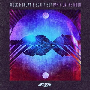 Block & Crown, Scotty Boy - Party On The Moon [SLT139]