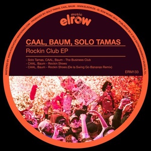 Caal, Baum, Solo Tamas - Rockin Club EP [ERM133]